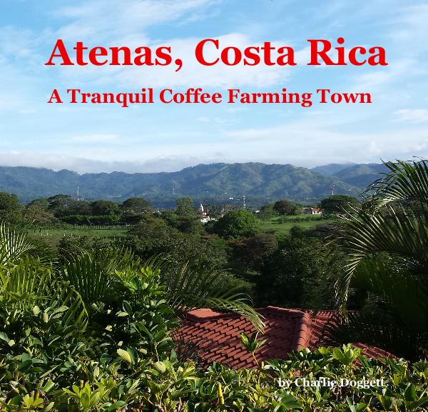 Atenas Costa Rica Photo Book by Charlie Doggett